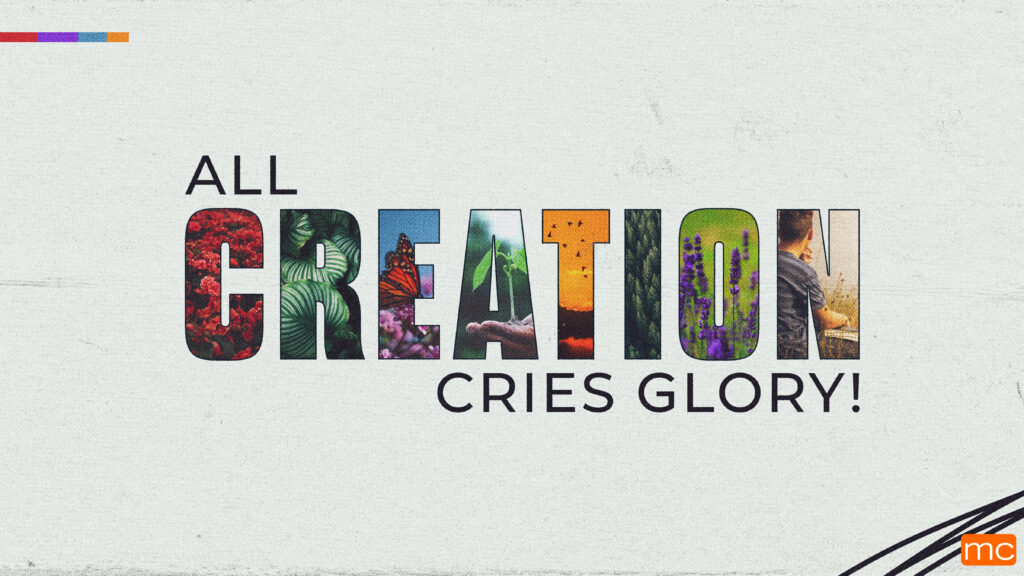 All Creation Cries Glory – May 14 & 15, 2022