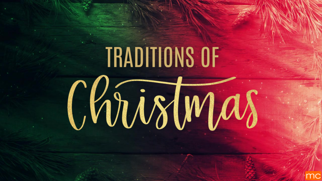 Traditions of Christmas – Part 2 – December 16 & 17, 2023